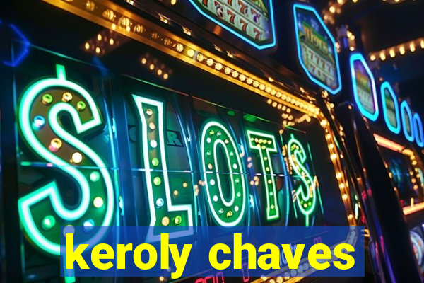 keroly chaves